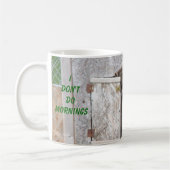 JE NE FAIS PAS LA TASSE DE RATON LAVEUR DE MATINS (Gauche)