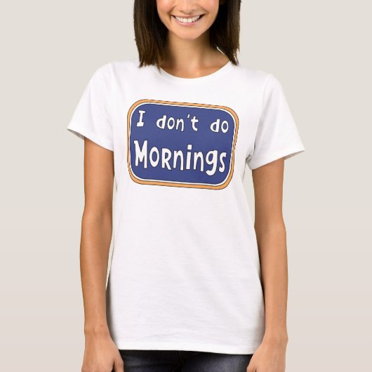 Je ne fais pas le T-shirt du matin (Devant)