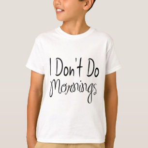 Je ne fais pas les matins T-shirt Enfant Unisexe