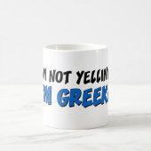 Je ne hurle pas, je suis grec ! Tasse drôle (Centre)