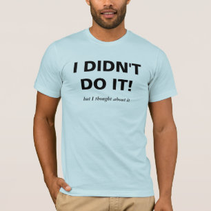 JE NE L'AI PAS FAIT ! T-shirt