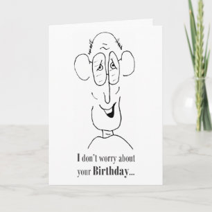 Je ne m'inquiète pas pour ton anniversaire - Carte