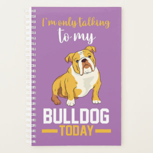 Je Ne Parle Qu'À Mon Bulldog Anglais