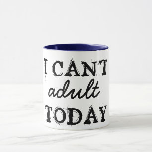 je ne peux pas adulte aujourd'hui drôle de mug caf