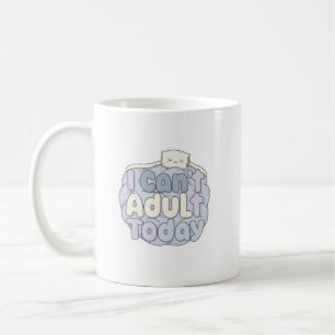 Je ne peux pas être adulte aujourd'hui Mug - Cosy 