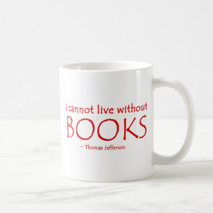 Je ne peux pas vivre sans tasse de livres