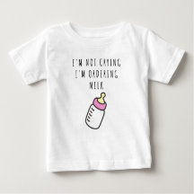 Je ne pleure pas, je commande du lait T-shirt bébé