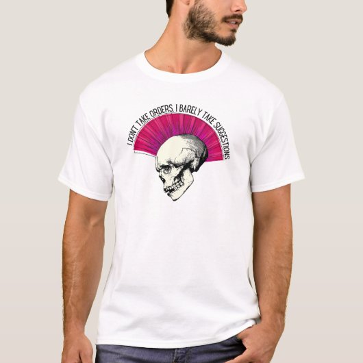 Je ne prends pas de commandes Punk T-Shirt (Devant)