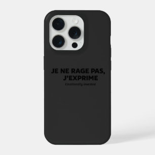 je ne rage pas , j'exprime
