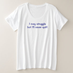 Je ne renoncerai jamais T-Shirt grande taille