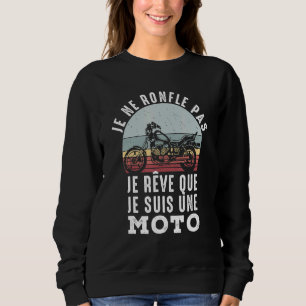 Je Ne Roufle Pas Je Rêve Que Je Suis A Moto Trui