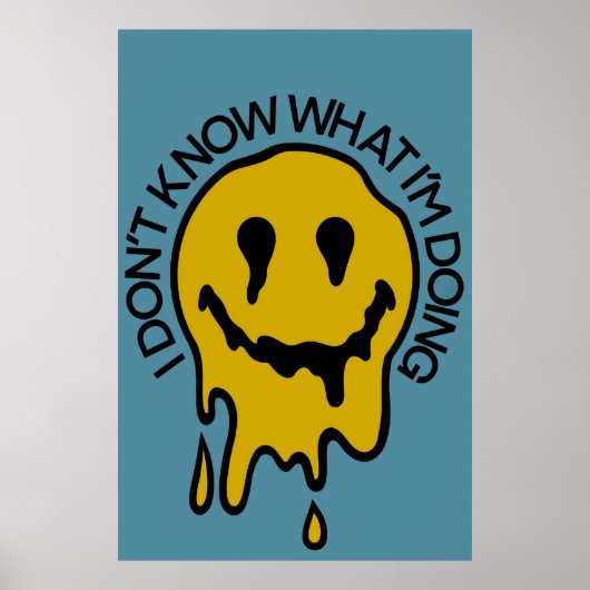 Je ne sais pas ce que je fais avec une affiche (Devant)