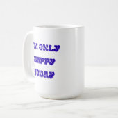 Je ne suis heureux aujourd'hui que de la tasse cla (Devant gauche)