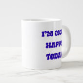 Je ne suis heureux aujourd'hui que de la tasse de (Devant droit)