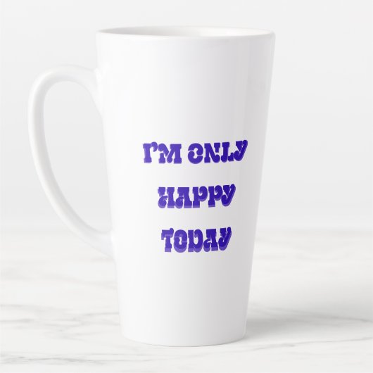 Je ne suis heureux qu'aujourd'hui latte mug (Gauche)