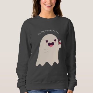 Je ne suis ici que pour le Sweatshirt du Boo