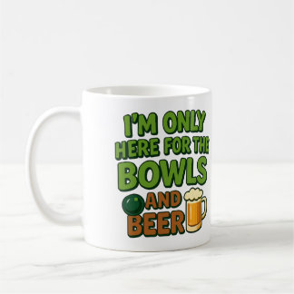 Je ne suis ici que pour les bols et la bière - mug