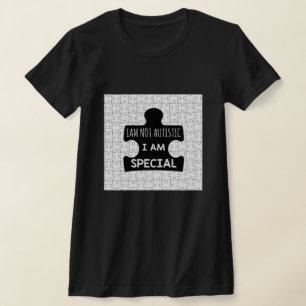 Je Ne Suis Pas Autiste, Je Suis Un T-shirt Spécial