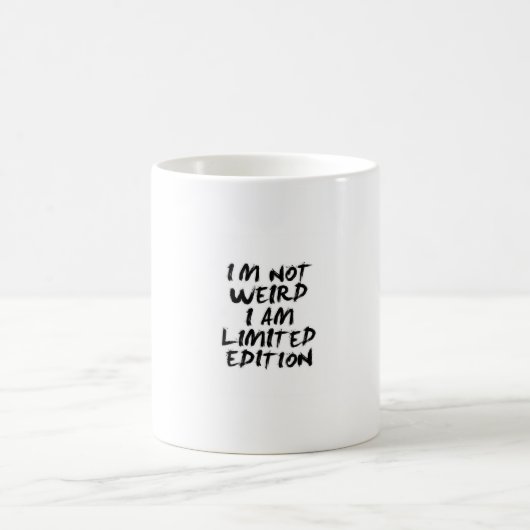 Je ne suis pas bizarre, je suis un mug édition lim (Centre)