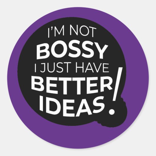 Je ne suis pas Bossy... Sticker rond (v1) (Devant)