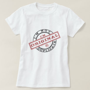 Je ne suis pas dupliqué Je suis t-shirt original -