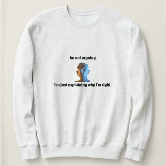 Je ne suis pas en train de discuter de Sweatshirt (Design devant)