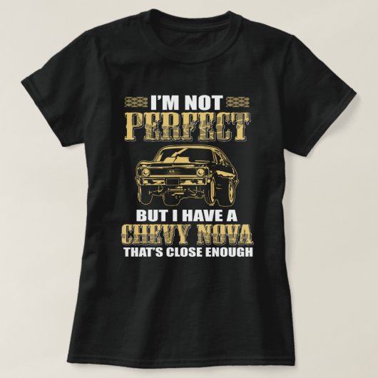 je ne suis pas parfait j'ai chevy nova ce t-shirt  (Design devant)