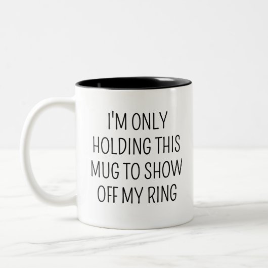 JE NE TIENS QUE CE MUG POUR MONTRER MON ANNEAU (Gauche)