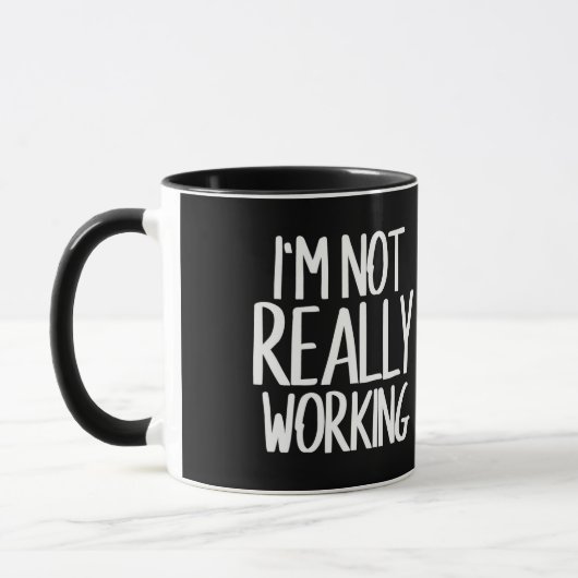 Je ne travaille pas vraiment de tasse (Gauche)