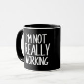 Je ne travaille pas vraiment de tasse (Devant gauche)