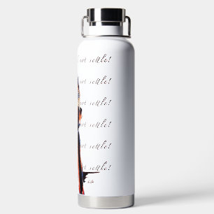 "Je Ne Vais Pas M'Installer !" - Bouteille D'Eau