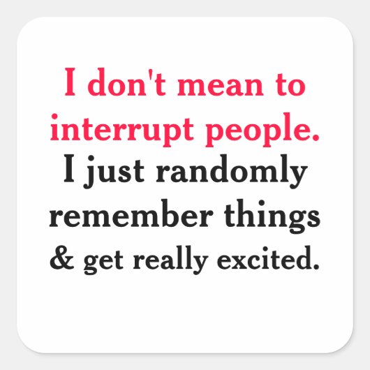 Je ne veux pas dire interrompre les gens Sticker (Devant)