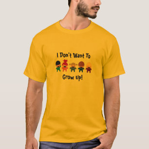 Je ne veux pas grandir le T-shirt