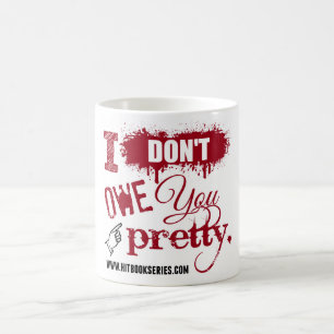 Je ne vous dois pas la jolie TASSE