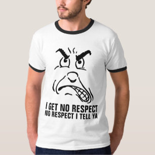 JE N'OBTIENS AUCUN RESPECT T T-shirts Drôle Hommes