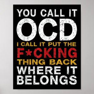 Je noemt het OCD, ik noem het terug naar waar het Poster