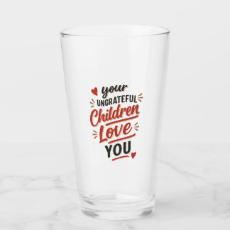 Je ondankbare kinderen houden van je Moederdag Glas