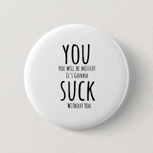 Je ontsnapt, vertrekt ronde button 5,7 cm