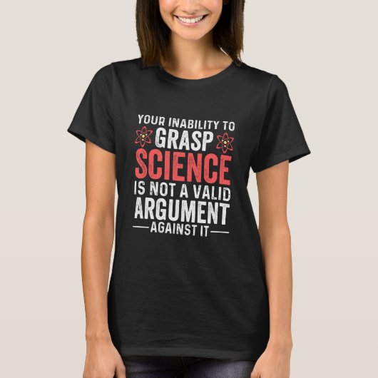 je onvermogen om wetenschap te begrijpen is geen g t-shirt (Voorkant)