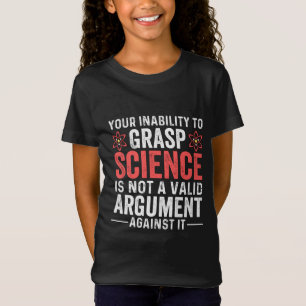 Je onvermogen om wetenschap te begrijpen t-shirt