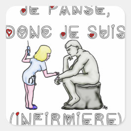 Je panse donc je suis (Infirmière) - Jeux de mots Vierkante Sticker