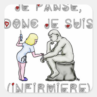 Je panse donc je suis (Infirmière) - Jeux de mots Vierkante Sticker