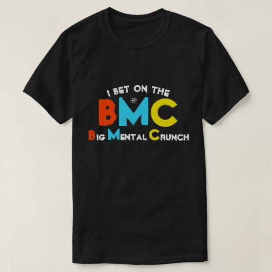 Je parie sur le T-shirt Big Mental Crunch (Design devant)