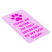 Je parle seulement à mon chien aujourd'hui Magnet (Côté Droit)