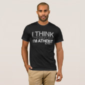 Je pense, donc je suis athée. T-shirt audacieux (Devant entier)