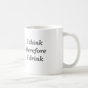 Je pense que par conséquent je bois la tasse