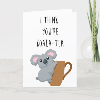 Je pense que vous êtes Koala - Tea drôle carte de 