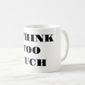 Je Pense Trop - Mug à Café (Devant droit)