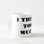 Je Pense Trop - Mug à Café (Devant gauche)