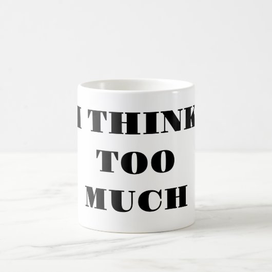 Je Pense Trop - Mug à Café (Centre)